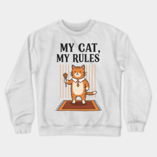 My Cat my Rules Crewneck Sweatshirt