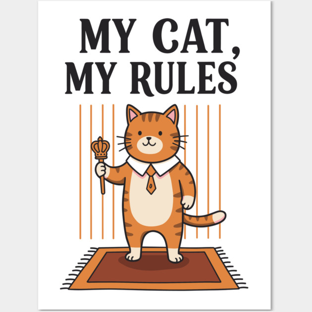 My Cat my Rules Wall Art by enrynz