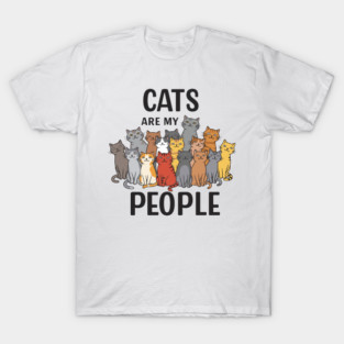 Cats are my People T-Shirt