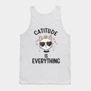 Catitude is  Everything Tank Top