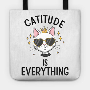 Catitude is  Everything Tote