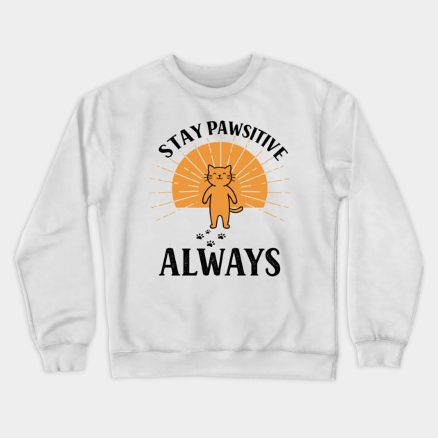 Stay Pawsitive Always Crewneck Sweatshirt by enrynz