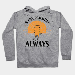 Stay Pawsitive Always Hoodie