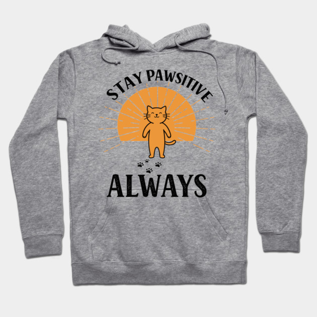 Stay Pawsitive Always Hoodie by enrynz
