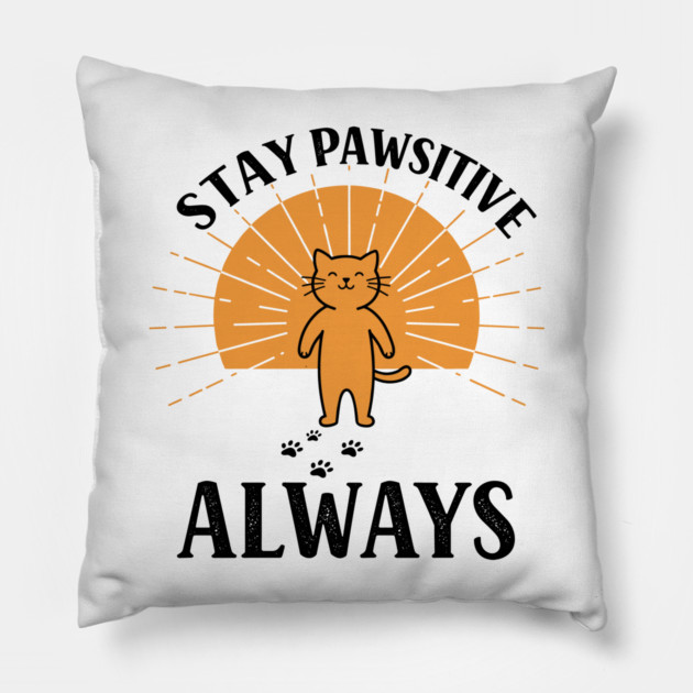 Stay Pawsitive Always Pillow by enrynz