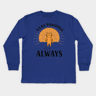 Stay Pawsitive Always Kids Long Sleeve T-Shirt