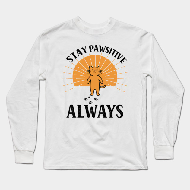 Stay Pawsitive Always Long Sleeve T-Shirt by enrynz