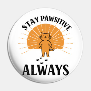 Stay Pawsitive Always Pin