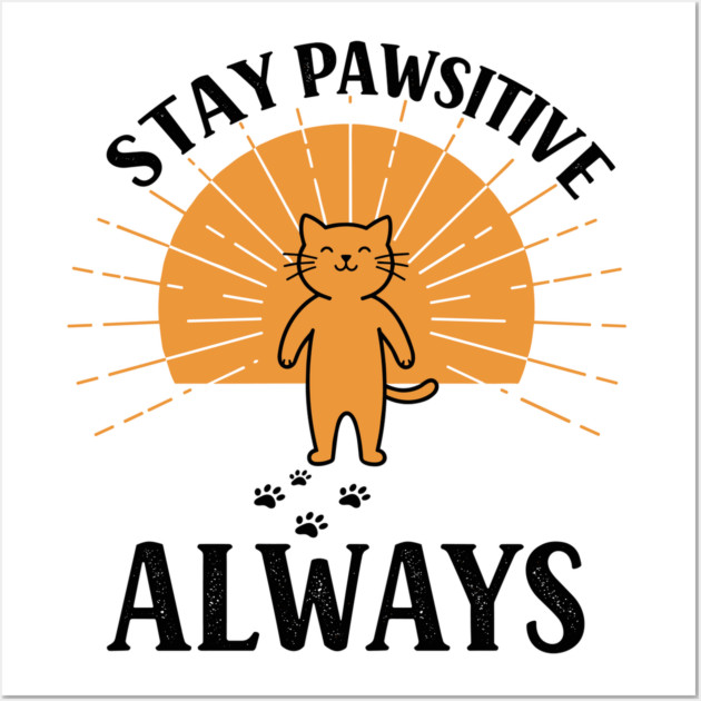 Stay Pawsitive Always Wall Art by enrynz