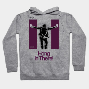 Hang in There! (Alpha) Hoodie