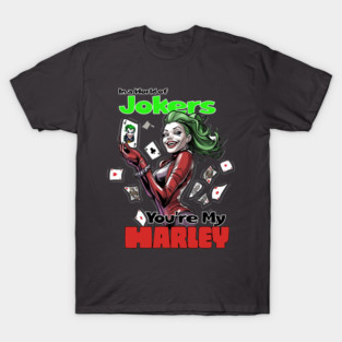 In a world of JOKERS T-Shirt