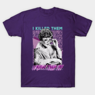 I Killed Them All Murder She Wrote Tee Jessica Fletcher T-Shirt