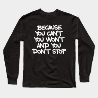 Don't Stop Long Sleeve T-Shirt