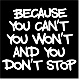 Don't Stop Posters and Art