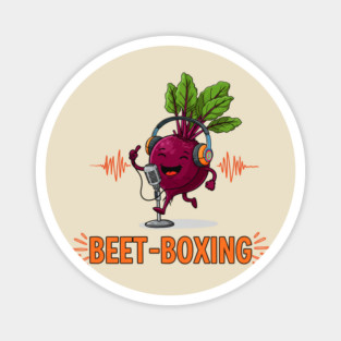 Beet-boxing Magnet