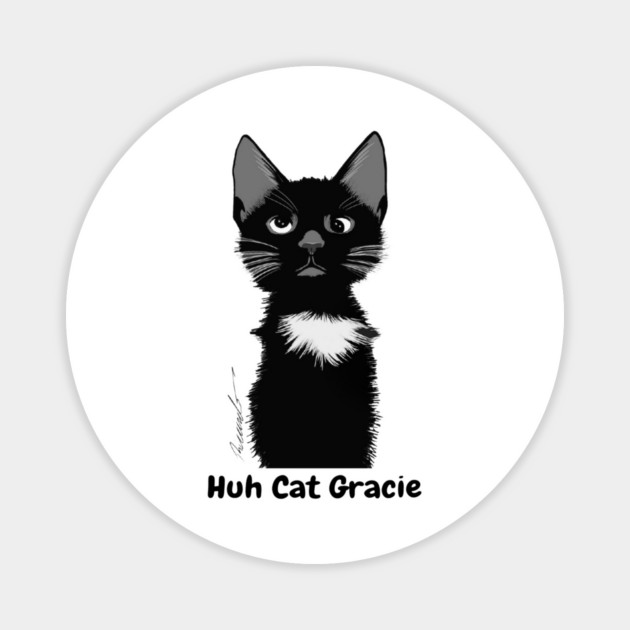 Huh Gracie Digital Art Magnet by Aylin 's Store