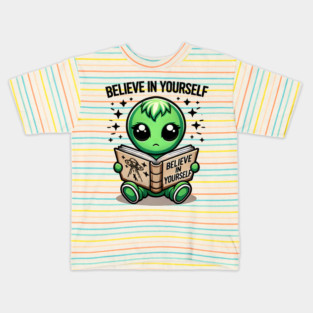 Believe in Yourself ALIEN Kids T-Shirt