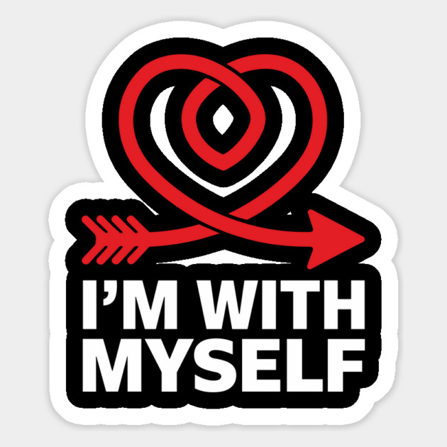 I'm with Myself Anti Valentine Single Life Sarcasm Magnet by Anticorporati