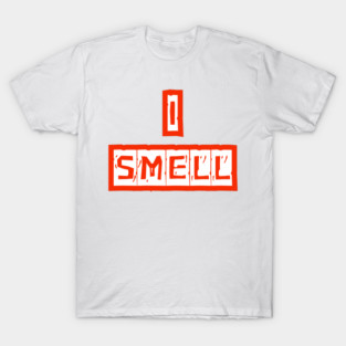 i smell T-Shirt