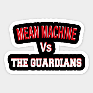 Mean Machine vs The Guardians "The Ultimate Yard Showdown" Sticker