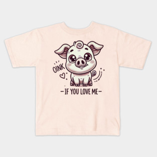 Oink if you love me Kids T-Shirt