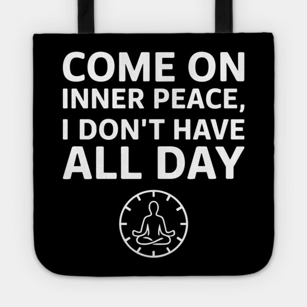 Inner Peace Ironic Anxiety Stress Humor Tote by Anticorporati