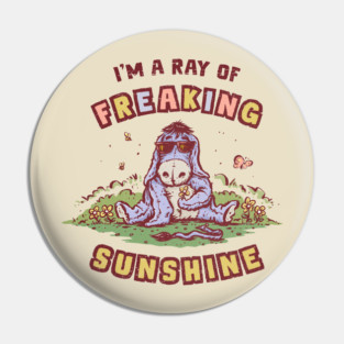A Ray Of Freaking Sunshine Pin