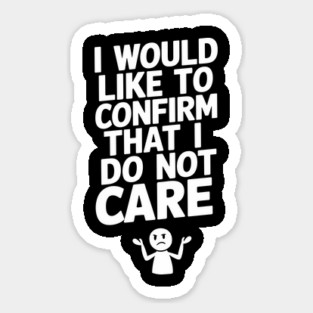 I Do Not Care Sarcastic Sassy Attitude Magnet