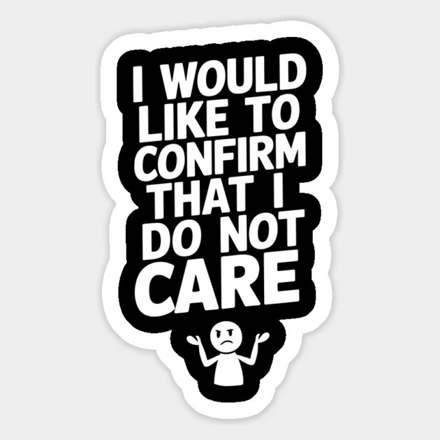 I Do Not Care Sarcastic Sassy Attitude Magnet by Anticorporati
