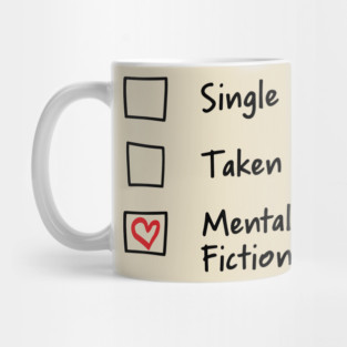 Single Taken Mentally Dating a Fictional Character Bookish Romance Mug