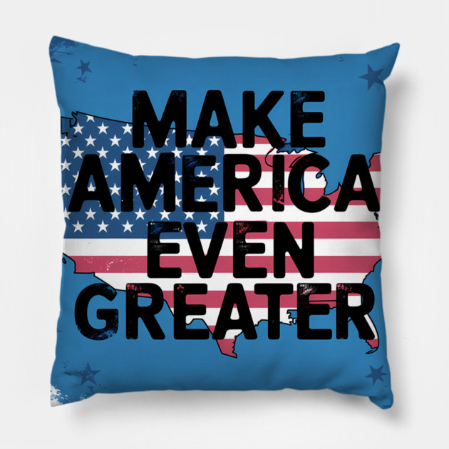 Making America Even Greater, USA Pillow by logiamerch