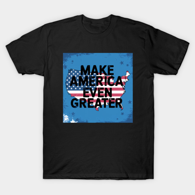 Making America Even Greater, USA T-Shirt by logiamerch