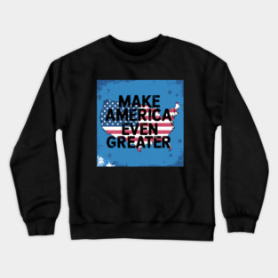 Making America Even Greater, USA Crewneck Sweatshirt