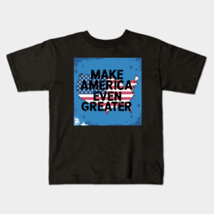 Making America Even Greater, USA Kids T-Shirt