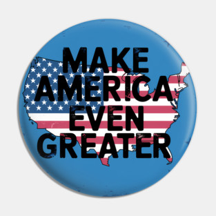 Making America Even Greater, USA Pin