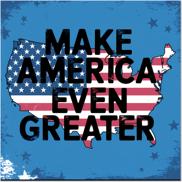 Making America Even Greater, USA Wall Art by logiamerch
