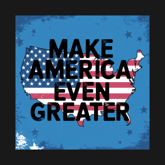 Making America Even Greater, USA by logiamerch