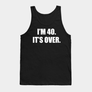 40th birthday Tank Top