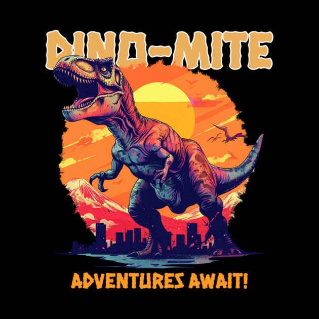 Dino-Mite Adventures Await! by Dax Daniel