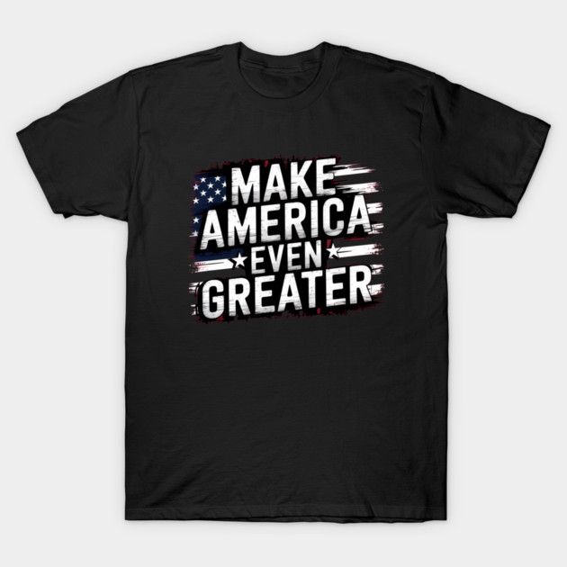 Making America Even Greater, USA T-Shirt by logiamerch