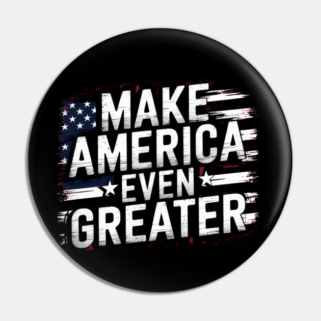 Making America Even Greater, USA Pin by logiamerch