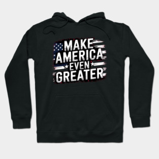 Making America Even Greater, USA Hoodie