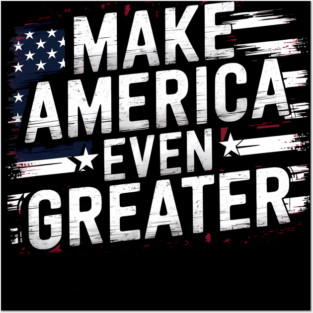 Making America Even Greater, USA Posters and Art