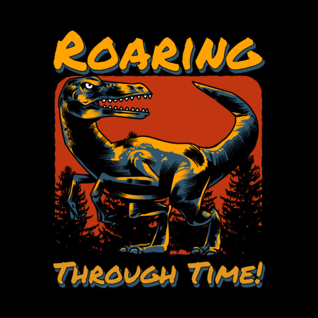Roaring Through Time! by Dax Daniel