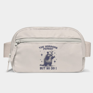 The Horrors Persist But So Do I Funny Opossum Meme Bag