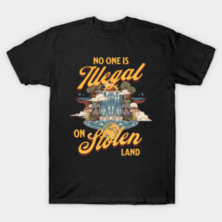 No Human Is Illegal T-Shirt