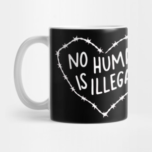 No Human Is Illegal Mug