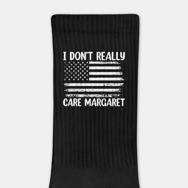 I Don't Really Care Margaret by ArtistTee ⭐⭐⭐⭐⭐