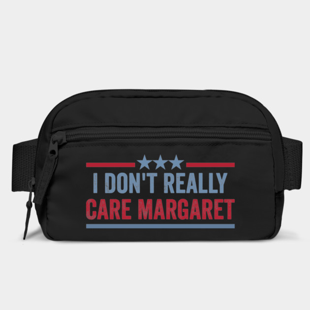 I Dont Really Care Margaret by ArtistTee ⭐⭐⭐⭐⭐