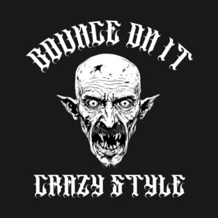 Bounce on it crazy style T-Shirt